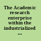 The Academic research enterprise within the industrialized nations comparative perspectives : report of a symposium /