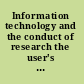 Information technology and the conduct of research the user's view /