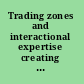 Trading zones and interactional expertise creating new kinds of collaboration /