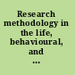 Research methodology in the life, behavioural, and social sciences