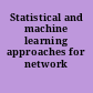 Statistical and machine learning approaches for network analysis