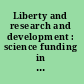 Liberty and research and development : science funding in a free society /