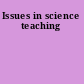 Issues in science teaching
