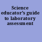 Science educator's guide to laboratory assessment