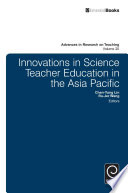 Innovations in science teacher education in the Asia Pacific /