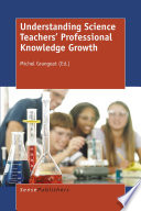 Understanding science teachers' professional knowledge growth /