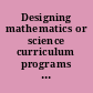 Designing mathematics or science curriculum programs : a guide for using mathematics and science education standards /