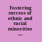 Fostering success of ethnic and racial minorities in STEM the role of minority serving institutions /