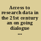 Access to research data in the 21st century an on going dialogue among interested parties : report of a workshop /