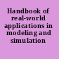 Handbook of real-world applications in modeling and simulation