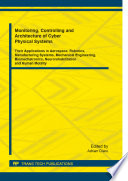 Monitoring, controlling and architecture of cyber physical systems : their applications in aerospace, robotics, manufacturing systems, mechanical engineering, biomechatronics, neurorehabilitation and human motility : selected, peer reviewed papers from the International Conference on Aerospace, Robotics, Manufacturing Systems, Mechanical Engineering, Neurorehabilitation and Human Motility (ICMERA 2014), October 24-27, 2014, Bucharest, Romania /