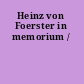 Heinz von Foerster in memorium /