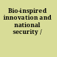 Bio-inspired innovation and national security /