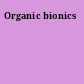 Organic bionics