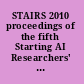 STAIRS 2010 proceedings of the fifth Starting AI Researchers' Symposium /