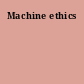 Machine ethics