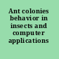 Ant colonies behavior in insects and computer applications /