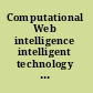 Computational Web intelligence intelligent technology for Web applications /