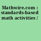 Mathwire.com : standards-based math activities /