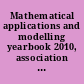 Mathematical applications and modelling yearbook 2010, association of mathematics educators /