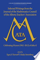 Selected writings from the Journal of the Mathematics Council of the Alberta Teachers' Association : celebrating 50 years (1962-2012) of delta-K /