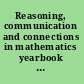 Reasoning, communication and connections in mathematics yearbook 2012 : Association of Mathematics Educators /