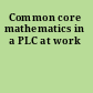 Common core mathematics in a PLC at work