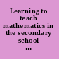 Learning to teach mathematics in the secondary school a companion to school experience /