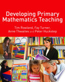 Developing primary mathematics teaching : reflecting on practice with the knowledge quartet /