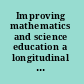 Improving mathematics and science education a longitudinal investigation of the relationship between reform-oriented instruction and student achievement /