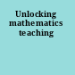 Unlocking mathematics teaching