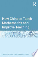 How Chinese teach mathematics and improve teaching