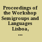 Proceedings of the Workshop Semigroups and Languages Lisboa, Portugal, 27-29 November 2002 /