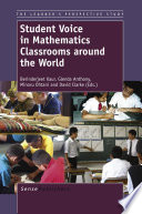 Student voice in mathematics classrooms around the world /
