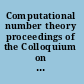 Computational number theory proceedings of the Colloquium on Computational Number Theory held at Kossuth Lajos University, Debrecen (Hungary), September 4-9, 1989 /