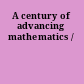 A century of advancing mathematics /