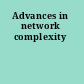 Advances in network complexity
