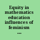 Equity in mathematics education influences of feminism and culture /