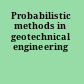 Probabilistic methods in geotechnical engineering