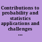 Contributions to probability and statistics applications and challenges : proceedings of the International Statistics Workshop, University of Canberra, 4-5 April 2005 /