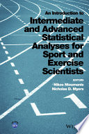 An introduction to intermediate and advanced statistical analyses for sport and exercise scientists /