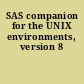 SAS companion for the UNIX environments, version 8