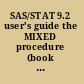 SAS/STAT 9.2 user's guide the MIXED procedure (book excerpt) /