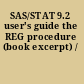 SAS/STAT 9.2 user's guide the REG procedure (book excerpt) /
