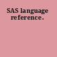 SAS language reference.