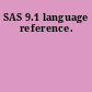 SAS 9.1 language reference.