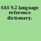 SAS 9.2 language reference dictionary.