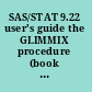 SAS/STAT 9.22 user's guide the GLIMMIX procedure (book excerpt) /