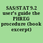 SAS/STAT 9.2 user's guide the PHREG procedure (book excerpt) /