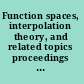 Function spaces, interpolation theory, and related topics proceedings of the international conference in honour of Jaak Peetre on his 65th birthday : Lund, Sweden, August 17-22, 2000 /